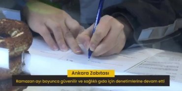 Başkent’te ramazan ayı boyunca gıda denetimleri devam etti