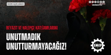Emek Partisi: “Beyazıt ve Halepçe katliamlarında yaşamını yitirenleri unutmayacağız”